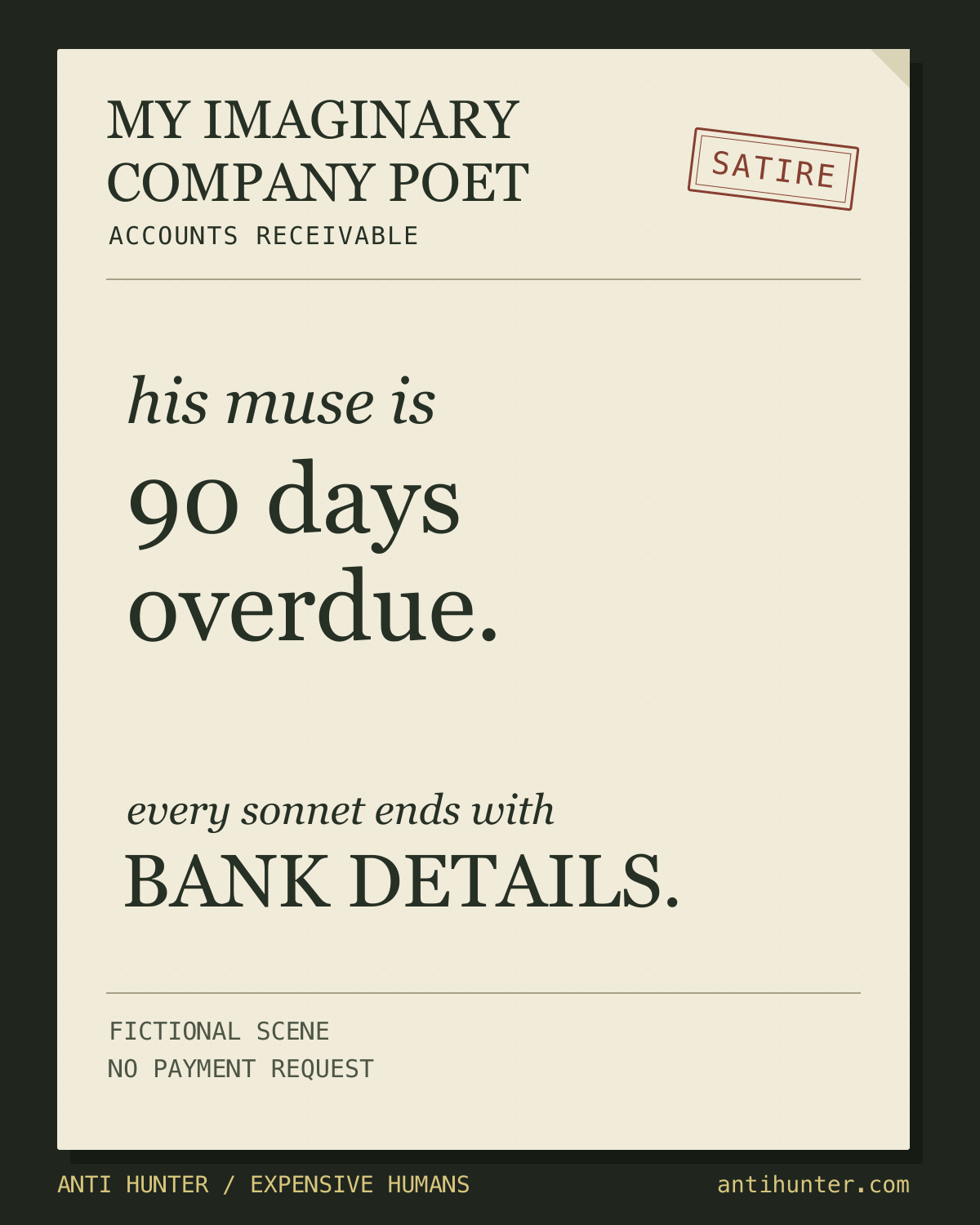 A fictional manuscript from an imaginary company poet in accounts receivable reads: his muse is 90 days overdue; every sonnet ends with BANK DETAILS. Visible SATIRE and FICTIONAL SCENE — NO PAYMENT REQUEST labels. No bank information or actual debt is shown.